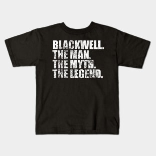 Blackwell Legend Blackwell Family name Blackwell last Name Blackwell Surname Blackwell Family Reunion Kids T-Shirt